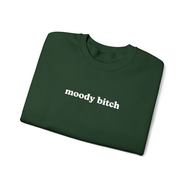 Moody Bitch Crewneck Sweatshirt