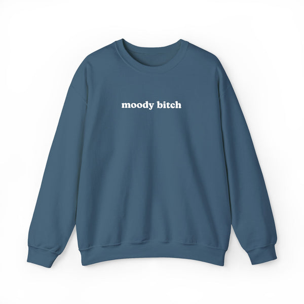 Moody Bitch Crewneck Sweatshirt