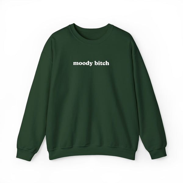 Moody Bitch Crewneck Sweatshirt