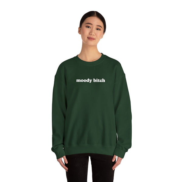 Moody Bitch Crewneck Sweatshirt